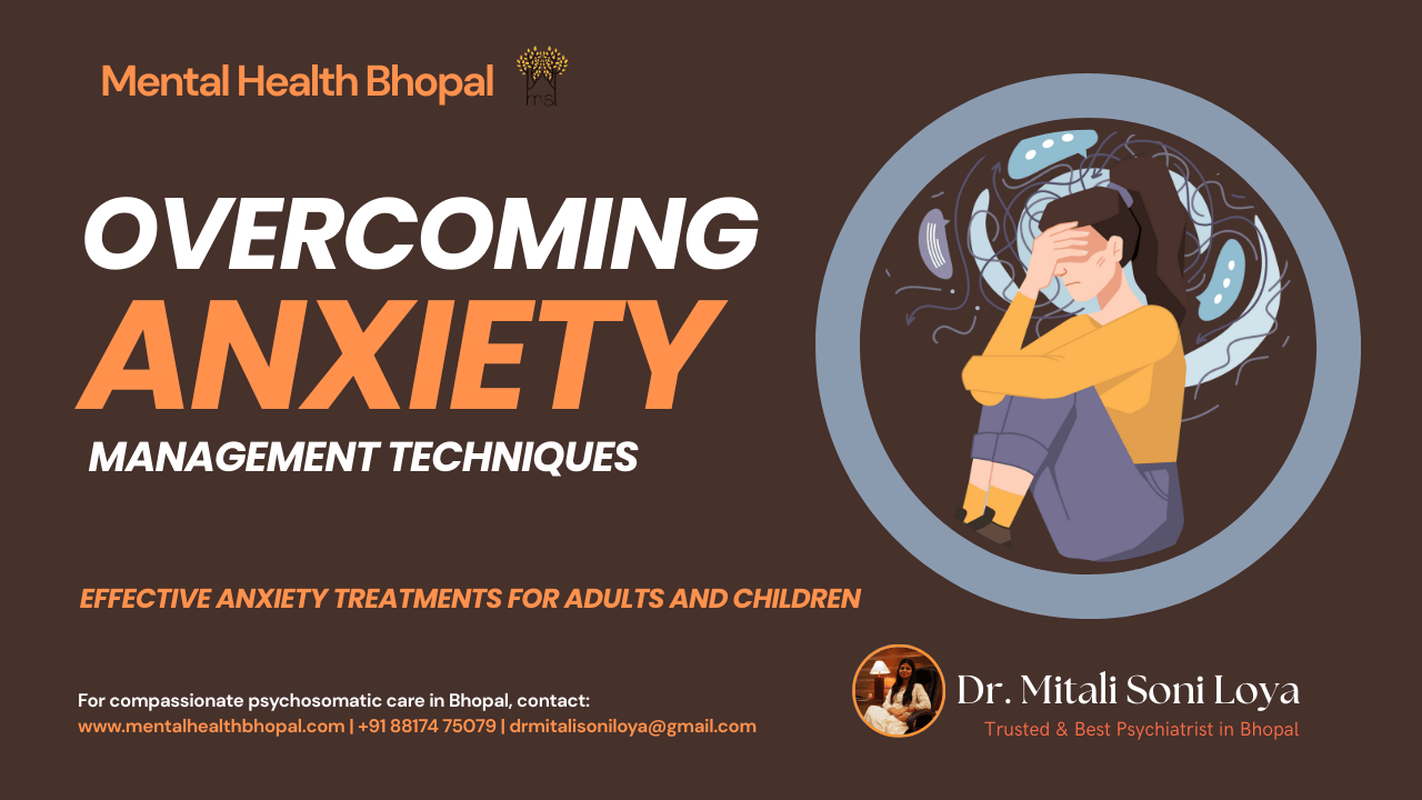 5 Proven Anxiety Treatments in Bhopal by Dr. Mitali Soni Loya